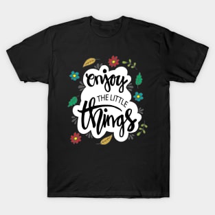 Enjoy the little things quote. Hand drawn  lettering. T-Shirt